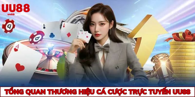Tổng quan thương hiệu cá cược trực tuyến uu88
